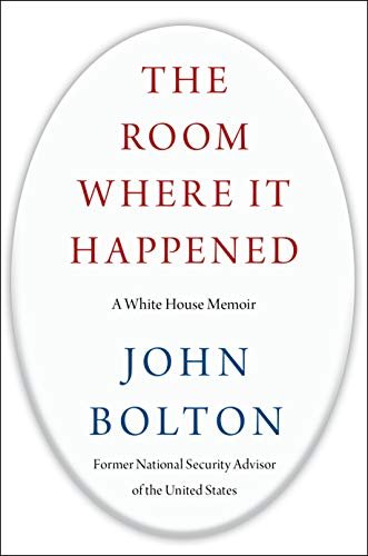 出版前から話題を呼んでいるジョン・ボルトン氏の回顧録『Ｔｈｅ　Ｒｏｏｍ　Ｗｈｅｒｅ　Ｉｔ　Ｈａｐｐｅｎｅｄ：　Ａ　Ｗｈｉｔｅ　Ｈｏｕｓｅ　Ｍｅｍｏｉｒ（それが起きた部屋：ホワイトハウス回顧録）』表紙。［写真　アマゾン　キャプチャー］